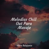 Melodías Chill Out Para Masaje