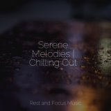Serene Melodies | Chilling Out