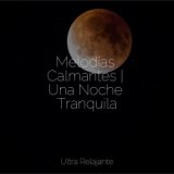 Melodías Calmantes | Una Noche Tranquila