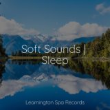 Soft Sounds | Sleep