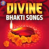 Divine Bhakti Songs