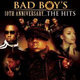 Bad Boy's 10th Anniversary- The Hits