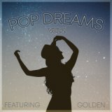 Pop Dreams 2 - Featuring "Golden"