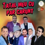 Tatal meu cu par carunt