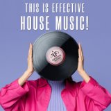 This Is Effective HOUSE MUSIC!
