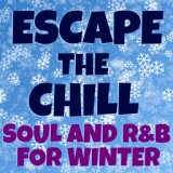 Escape The Chill: Soul And R&B For Winter