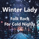 Winter Lady: Folk Rock For Cold Nights