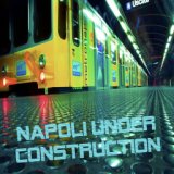 Napoli Under Construction