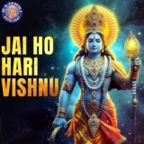 Jai Ho Hari Vishnu