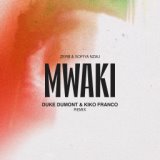 Mwaki (Duke Dumont & Kiko Franco Remix)