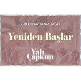 Yeniden Başlar (Yalı Çapkını Original Soundtrack Vol.2) - Güldiyar Tanrıdağlı