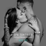 Spa Tántrico para Enamorados (432 Hz Restaurar la Armonía en la Relación y Profundizar el Vínculo Espiritual)