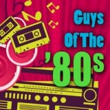 Guys of the '80s (Re-Recorded / Remastered Versions)