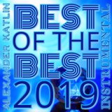 Best of the Best Instrumental 2019 by Alexander Katlin