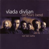 Vlada Divljan Old Stars Bend