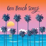 Goa Beach Songs: Party and Dance Compilation 2020