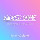Wicked Game (Originally Performed by Chris Isaak) (Piano Karaoke Version)