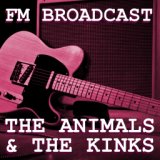FM Broadcast The Animals & The Kinks