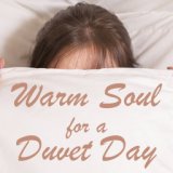 Warm Soul for a Duvet Day