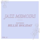 Jazz Memoirs - Featuring Billie Holiday (Vol. 3)