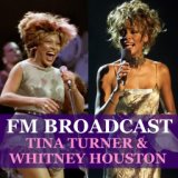 FM Broadcast Tina Turner & Whitney Houston