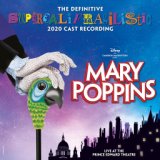 Mary Poppins (The Definitive Supercalifragilistic 2020 Cast Recording) (Live At the Prince Edward Theatre)