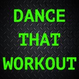 Dance That Workout