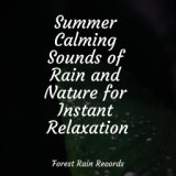 Summer Calming Sounds of Rain and Nature for Instant Relaxation