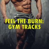 Feel The Burn: Gym Tracks