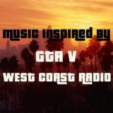 Music Inspired By GTA V West Coast Radio