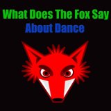 What Does The Fox Say About Dance