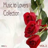 Music To Lovers Collection, Vol.2