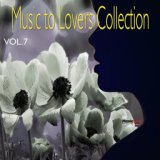 Music To Lovers Collection, Vol.7