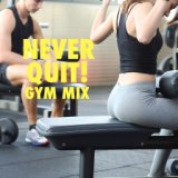 Never Quit! Gym Mix
