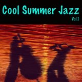 Cool Summer Jazz Vol. 1