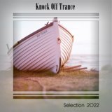 KNOCK OFF TRANCE SELECTION 2022