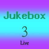 Jukebox 3, Live