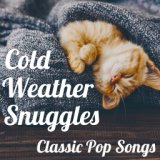 Cold Weather Snuggles Classic Pop Songs