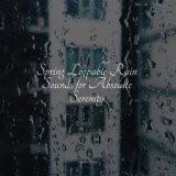 Spring Loopable Rain Sounds for Absolute Serenity
