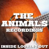 Inside Looking Out The Animals Recordings