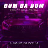 Dum Da Dum (Scott Rill Remix)