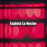 Explota La Noche