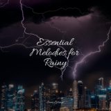 Essential Melodies for Rainy