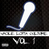 Whole Lotta Culture Vol 1