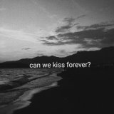 Can We Kiss Forever (feat. Adriana Proenza)