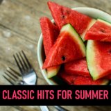 Classic Hits For Summer