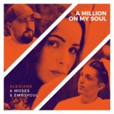 A Million on My Soul (Moses & EMR3YGUL Remix)