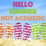 Hello Summer Hot Acoustic