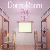 Dorm Room Pop Chill