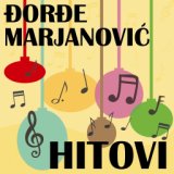 Hitovi DJordja Marjanovica